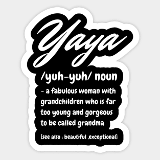 Yaya Definition, A Fabulous Woman With Grandchildren Who Is Far To Young And Gorgeous, Cute Grandma Gift Sticker